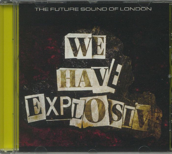 FUTURE SOUND OF LONDON, The - We Have Explosive