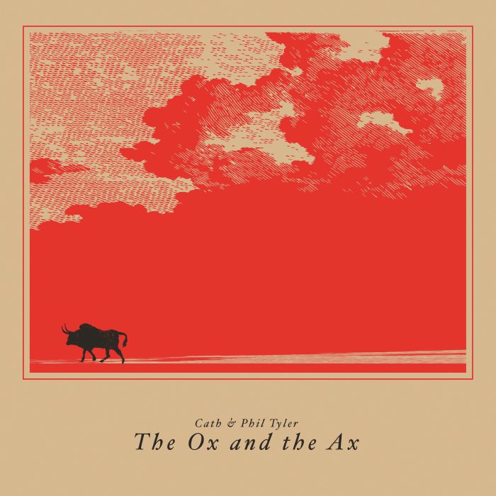 CATH & PHIL TYLER - The Ox & The Ax