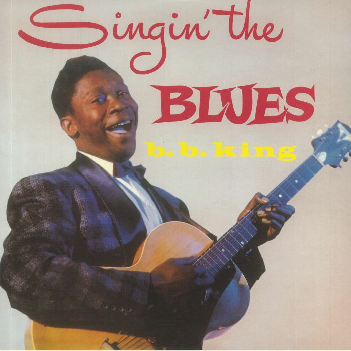 BB KING - Singin' The Blues (reissue)