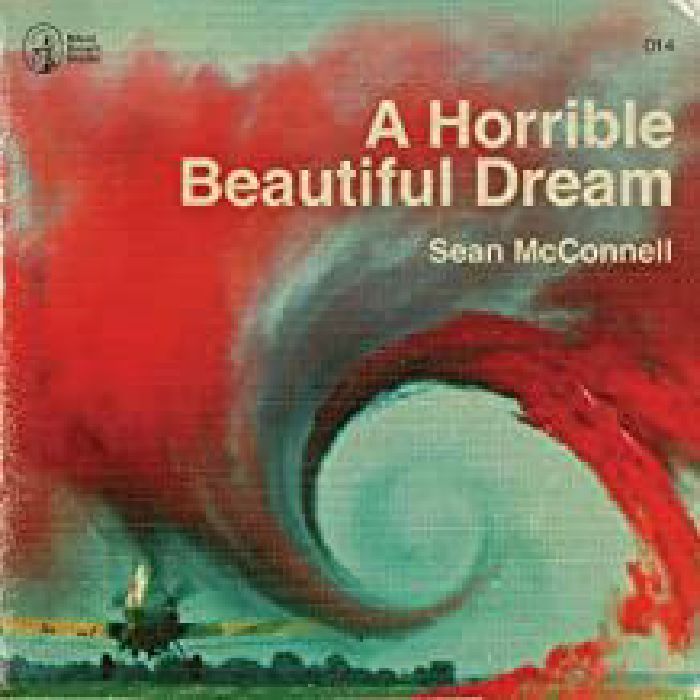 McCONNELL, Sean - A Horrible Beautiful Dream