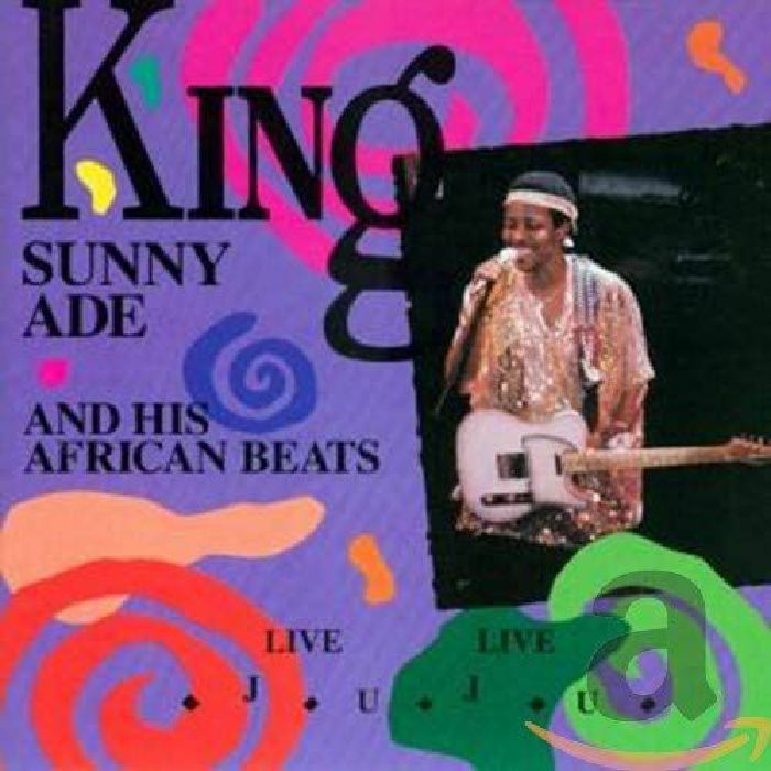 KING SUNNY ADE & HIS AFRICAN BEATS - Live Live Juju