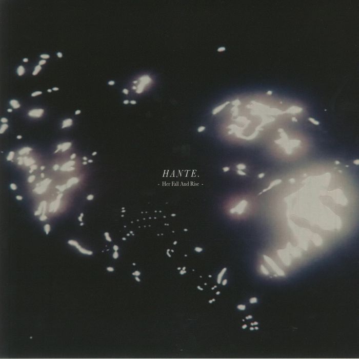 HANTE - Her Fall & Rise (reissue)