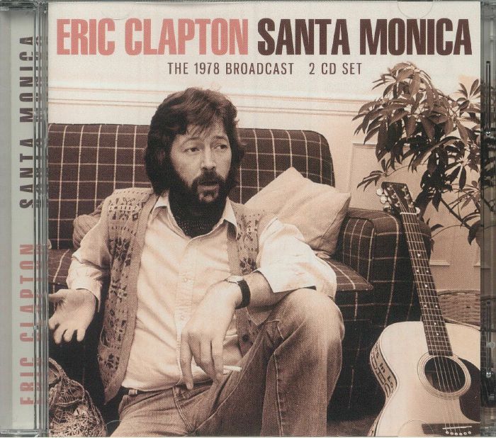 CLAPTON, Eric - Santa Monica: The 1978 Broadcast