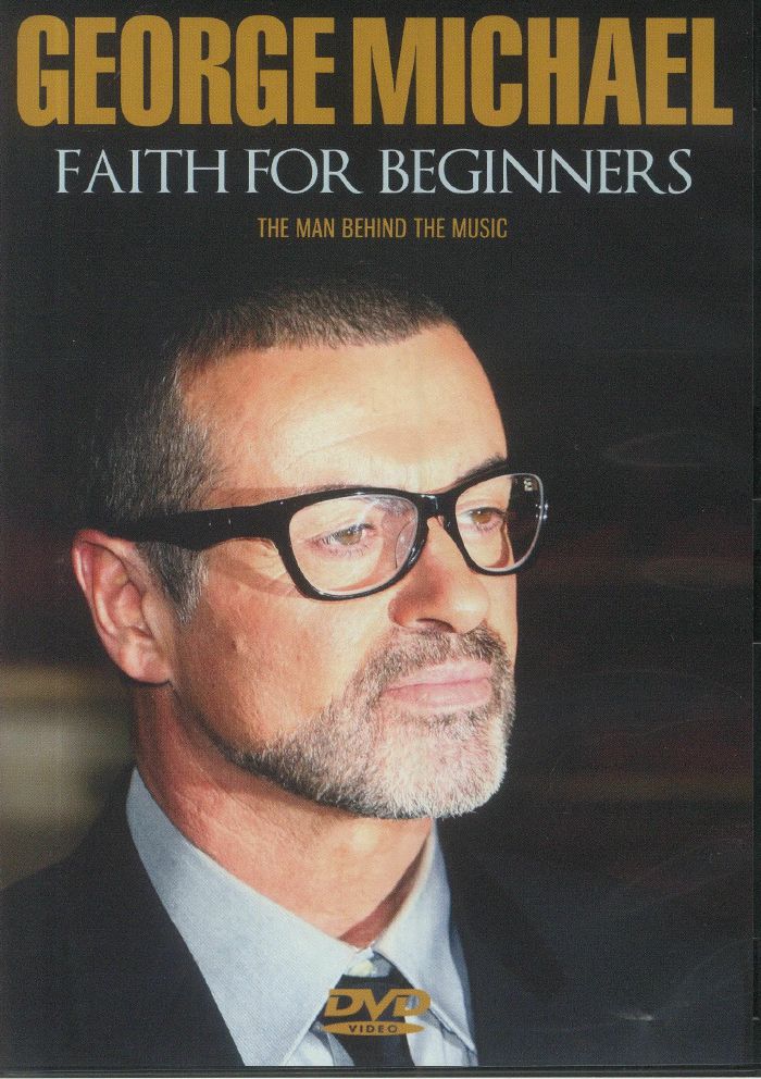 MICHAEL, George - Faith For Beginners: The Man Behind The Music