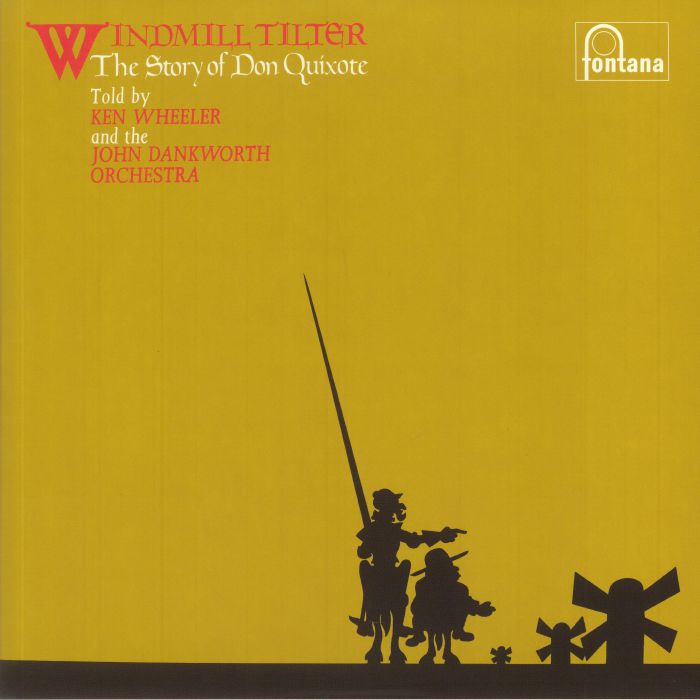 WHEELER, Kenny/THE JOHN DANKWORTH ORCHESTRA - Windmill Tilter: The Story Of Don Quixote (remastered)