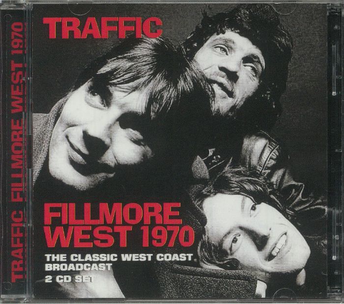 TRAFFIC - Fillmore West 1970: The Classic West Coast Broadcast