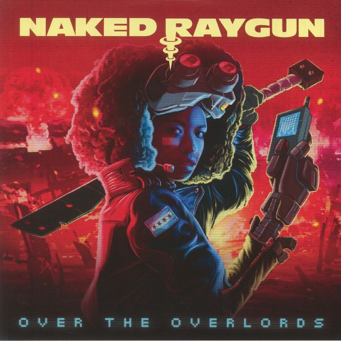 NAKED RAYGUN - Over The Overlords