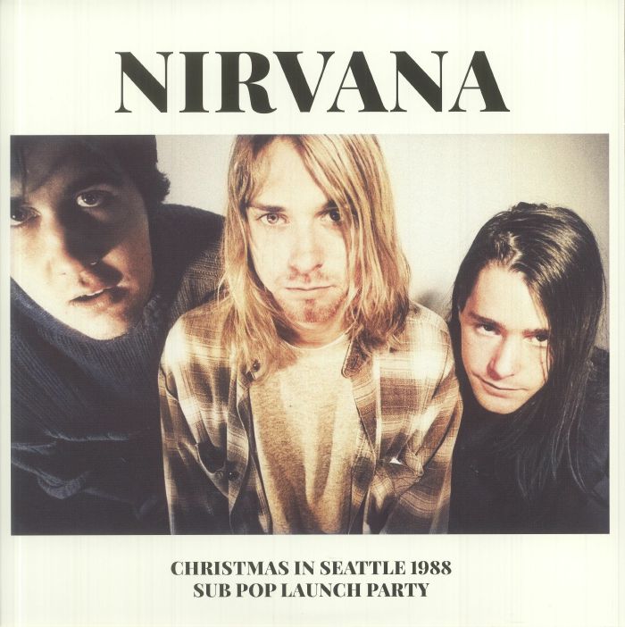 NIRVANA - Christmas In Seattle 1988: Sub Pop Launch Party
