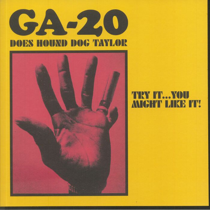 GA 20 - GA 20 Does Hound Dog Taylor: Try It You Might Like It!
