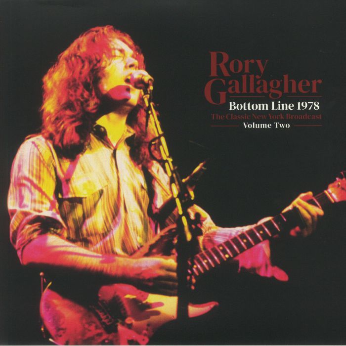 GALLAGHER, Rory - Bottom Line 1978: The Classic New York Broadcast Volume Two