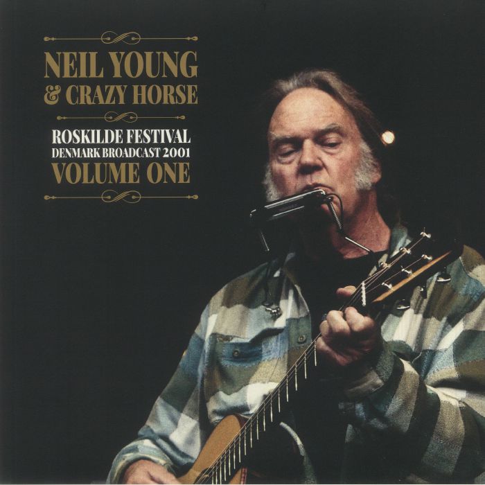 YOUNG, Neil/CRAZY HORSE - Roskilde Festival: Denmark Broadcast 2001 Volume One