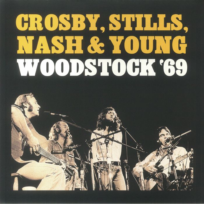 CROSBY STILLS NASH & YOUNG - Woodstock '69