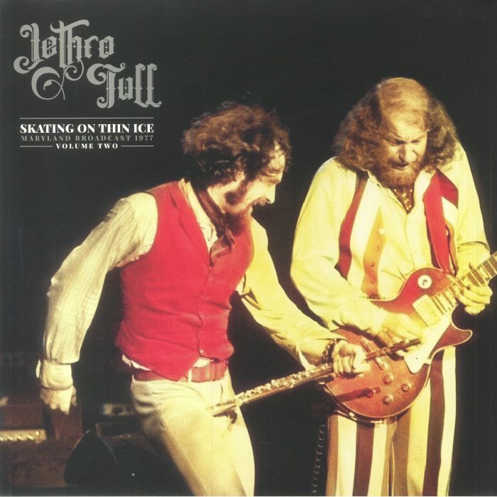 JETHRO TULL - Skating On Thin Ice: Maryland Broadcast 1977 Volume 2
