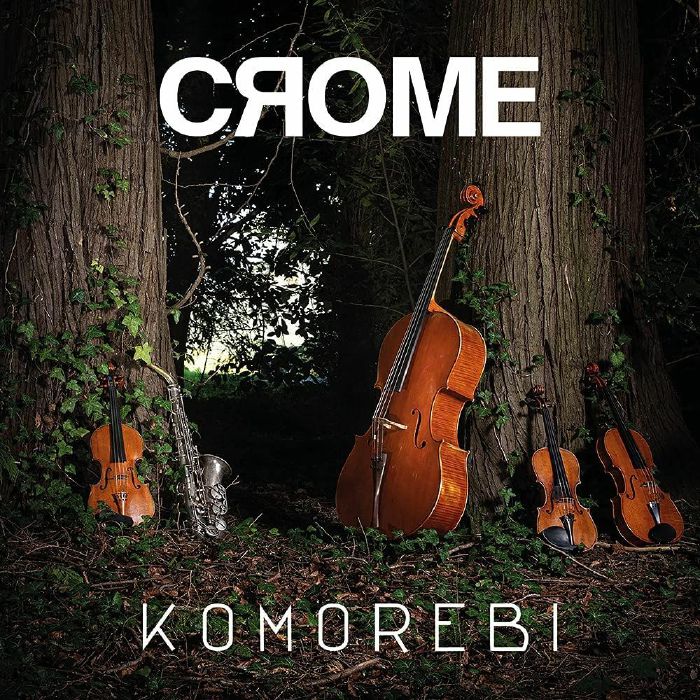 CROME - Komorebi