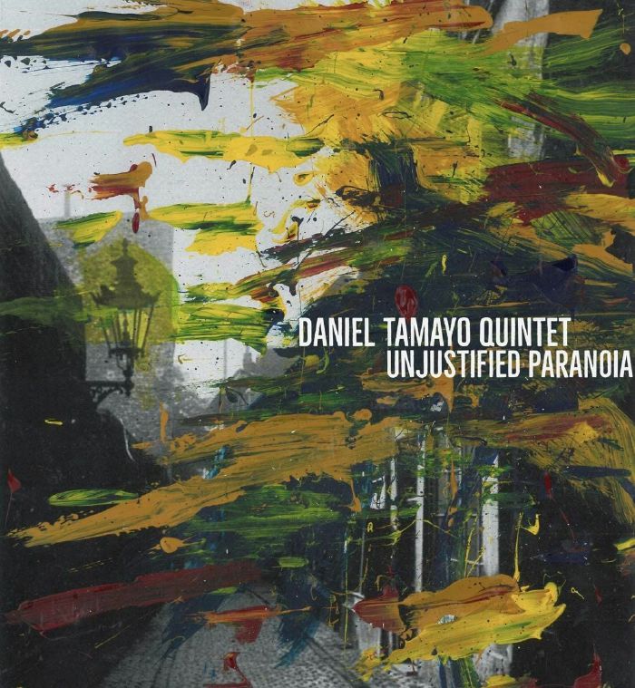 DANIEL TAMAYO QUINTET - Unjustified Paranoia