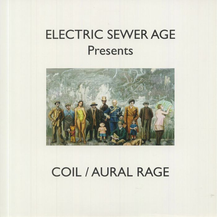 ELECTRIC SEWER AGE - Coil/Aural Rage (reissue)