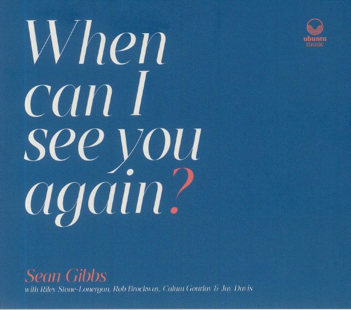 GIBBS, Sean - When Can I See You Again?