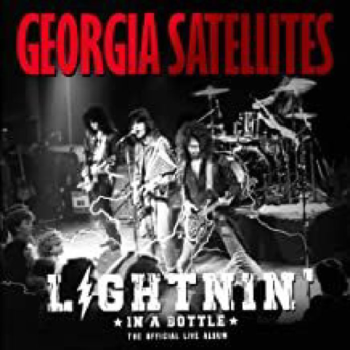 GEORGIA SATELLITES, The - Lightnin' In A Bottle: The Official Live Album
