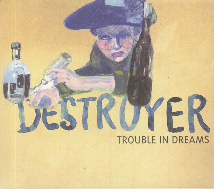 DESTROYER - Trouble In Dreams (reissue)