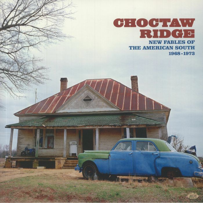 VARIOUS - Choctaw Ridge: New Fables Of The American South 1968-1973