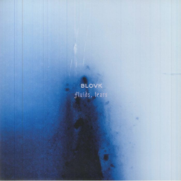 BLOVK - Fluids Tears