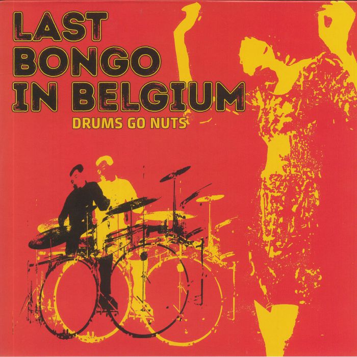 JUMPERS/FILL'MON/THE SPOETNIKS/HARLEM HIGHWAY/SUNHOUSE/BOBBY SETTER & CO - Last Bongo In Belgium: Drums Go Nuts