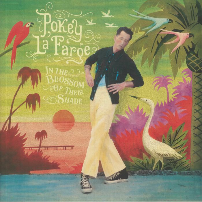 POKEY LAFARGE - In The Blossom Of Their Shade
