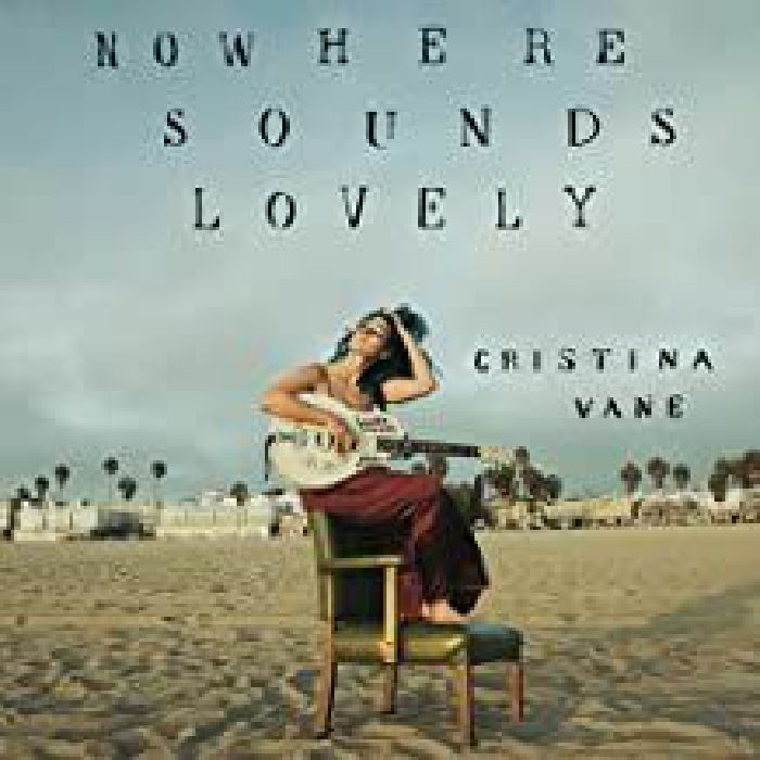 VANE, Cristina - Nowhere Sounds Lovely