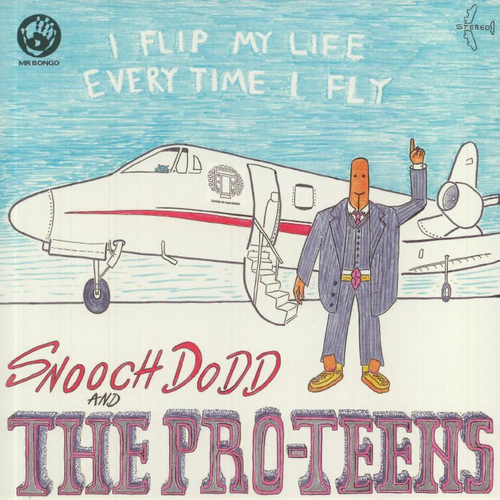 SNOOCH DODD/THE PRO TEENS - I Flip My Life Every Time I Fly