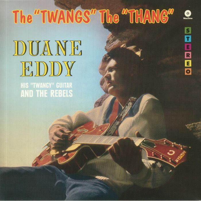 EDDY, Duane & THE REBELS - The Twangs The Thang (reissue)