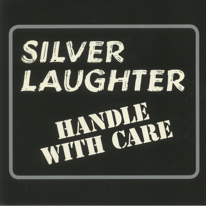 SILVER LAUGHTER - Handle With Care (remastered)