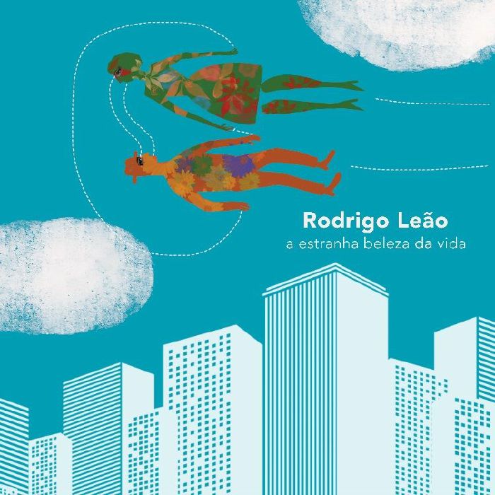 LEAO, Rodrigo - A Estranha Beleza Da Vida