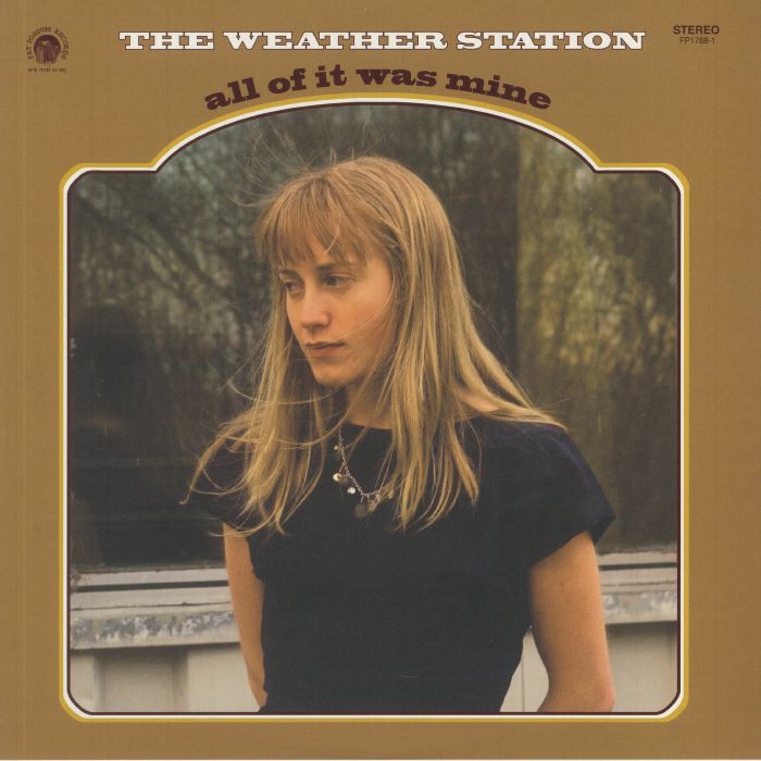 WEATHER STATION, The - All Of It Was Mine (10th Anniversary Edition)
