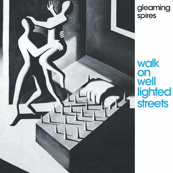 GLEAMING SPIRES - Walk On Well Lighted Streets (reissue)