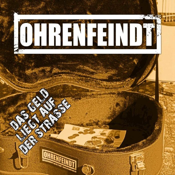 OHRENFEINDT - Das Geld Liegt Auf Der Strasse