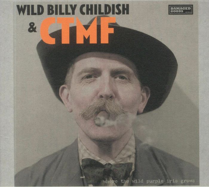 WILD BILLY CHILDISH/CTMF - Where The Wild Purple Iris Grows