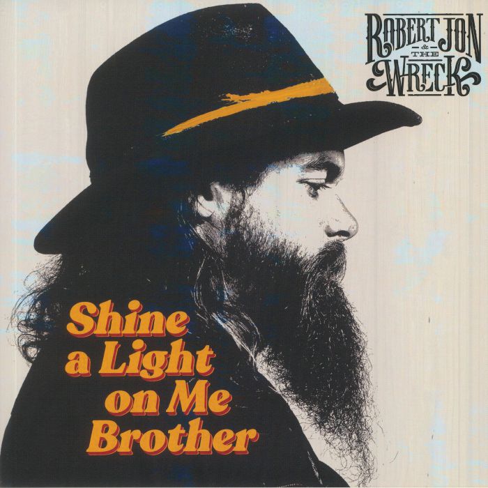 ROBERT JON & THE WRECK - Shine A Light On Me Brother