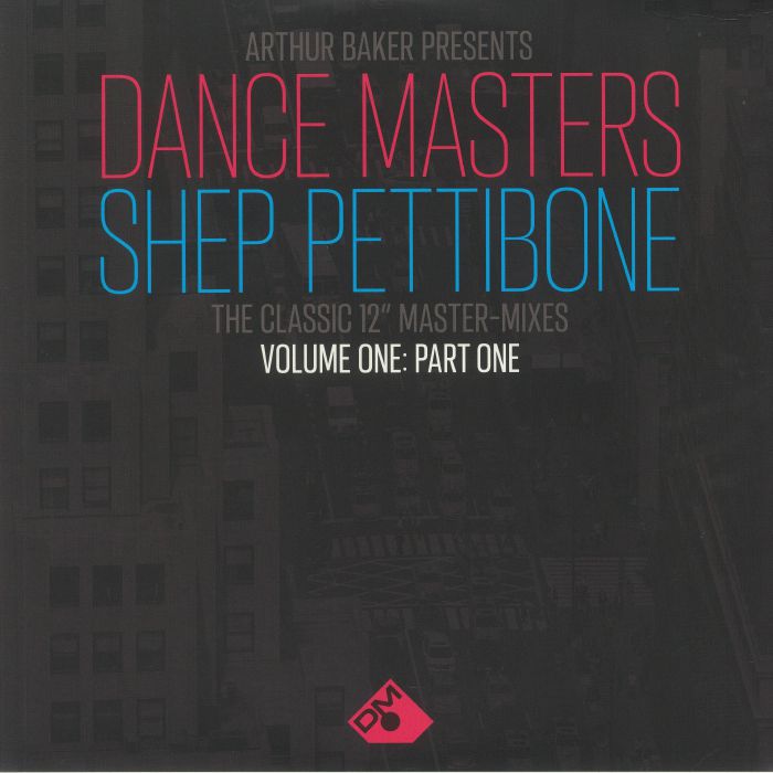 BAKER, Arthur/SHEP PETTIBONE/VARIOUS - Arthur Baker Presents Dance Masters: Shep Pettibone The Classic 12 Inch Master Mixes Volume One Part One