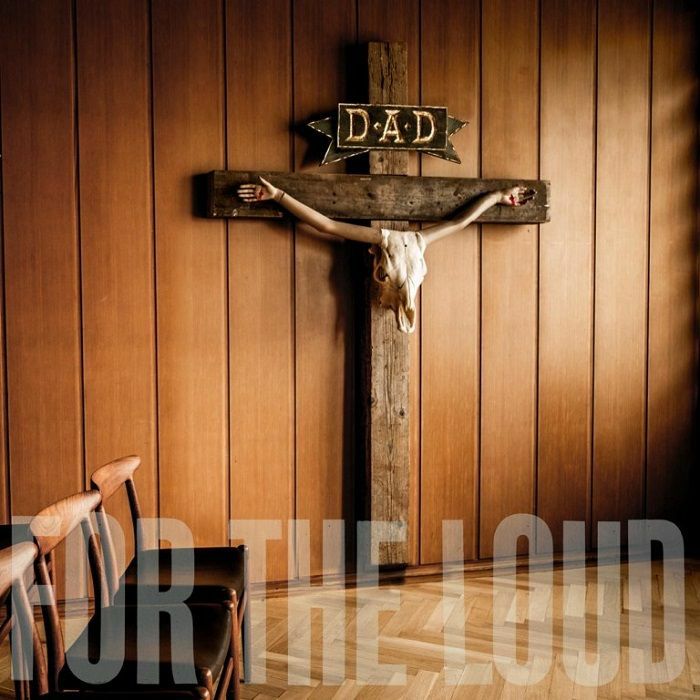 DAD - A Prayer For The Loud