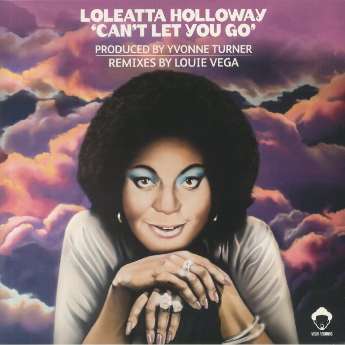 HOLLOWAY, Loleatta - Can't Let You Go (Louie Vega remixes)