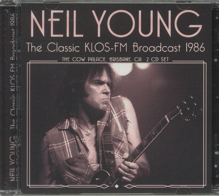 YOUNG, Neil - The Classic KLOS FM Broadcast 1986
