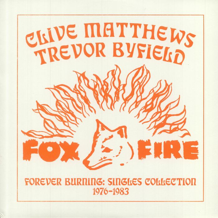 MATTHEWS, Clive/TREVOR BYFIELD - Forever Burning: Singles Collection 1976-1983