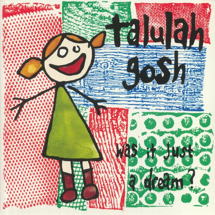 TALULAH GOSH - Was It Just A Dream?