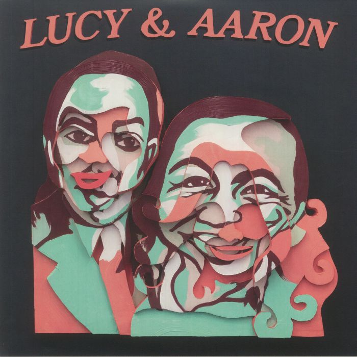 DILLOWAY, Aaron/LUCRECIA DALT - Lucy & Aaron
