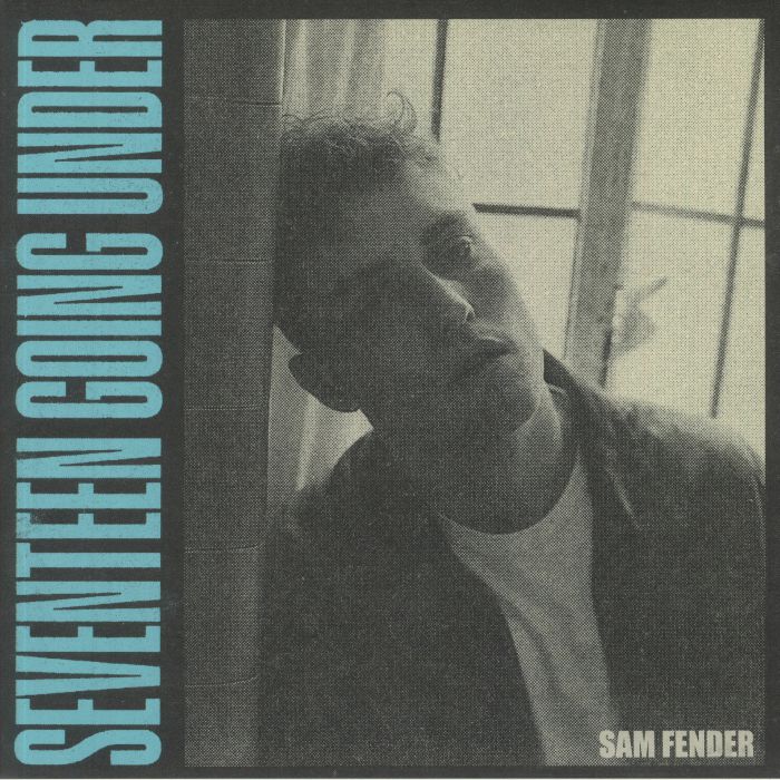FENDER, Sam - Seventeen Going Under