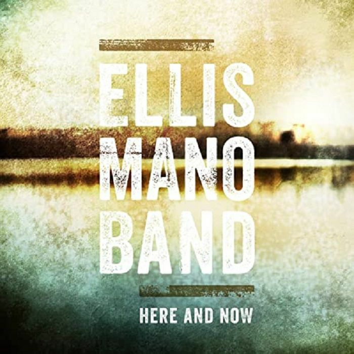 ELLIS MANO BAND - Here & Now