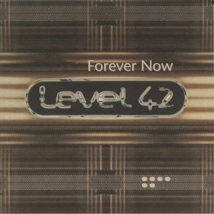 LEVEL 42 - Forever Now