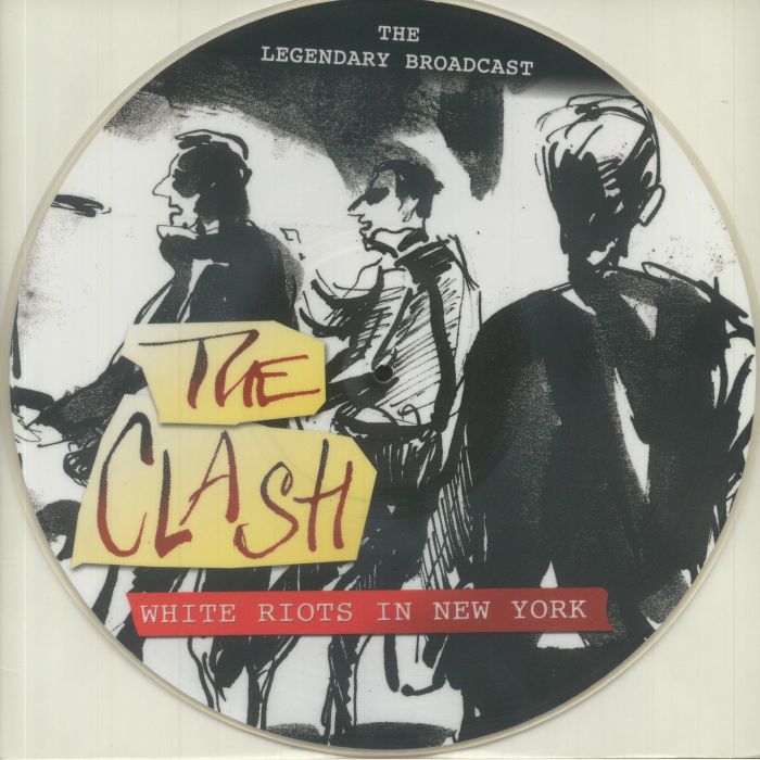 CLASH, The - White Riots In New York: The Legendary Broadcast