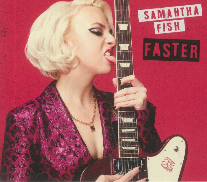 FISH, Samantha - Faster