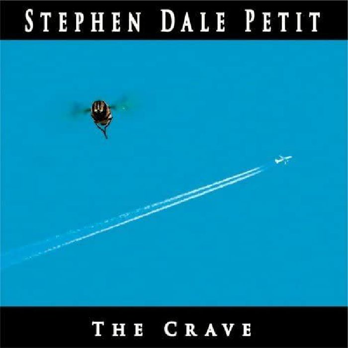 PETIT, Stephen Dale - The Crave